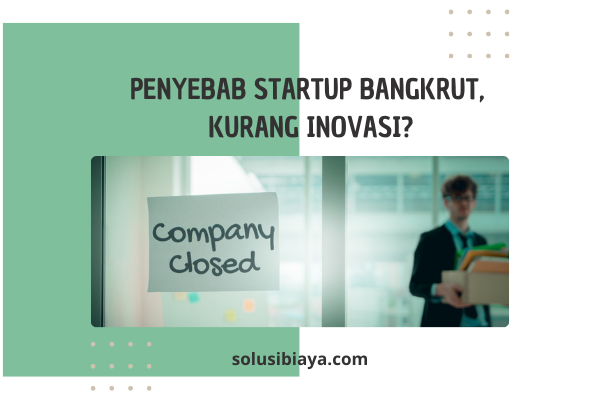 Penyebab startup bangkrut
