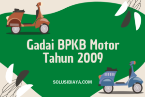Gadai BPKB Motor Tahun 2009