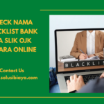 Check Nama Blacklist Bank via SLIK OJK Secara Online
