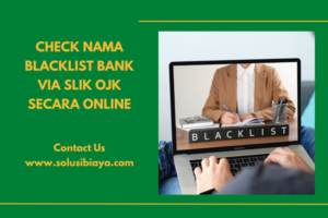 Check Nama Blacklist Bank via SLIK OJK Secara Online