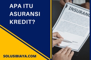Asuransi Kredit: Definisi, Jenis, Manfaat, dan Cara Kerjanya
