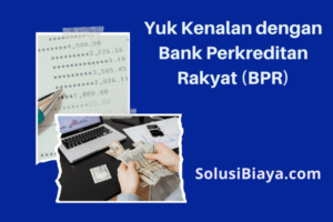 Yuk Kenalan dengan Bank Perkreditan Rakyat (BPR)