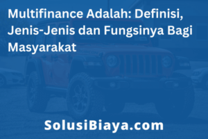 Multifinance Adalah: Definisi, Jenis dan Fungsinya Bagi Masyarakat