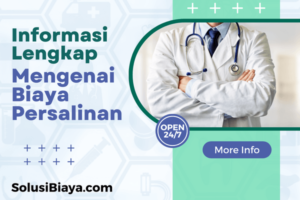Informasi Lengkap Mengenai Biaya Persalinan