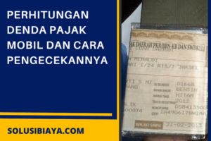 Perhitungan Denda Pajak Mobil dan Cara Pengecekannya
