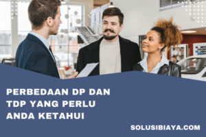 Perbedaan DP dan TDP yang Perlu Anda Ketahui
