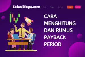 Cara Menghitung dan Rumus Payback Period