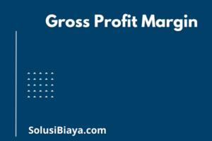 Rumus Gross Profit Margin: Pengertian, Fungsi dan Simulasi